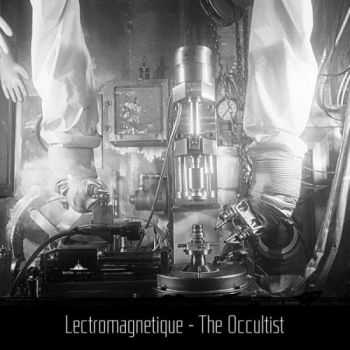 Lectromagnetique - The Occultist (2015)