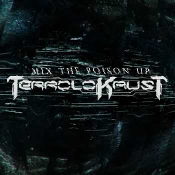 Terrolokaust - Mix The Poison Up (2015)