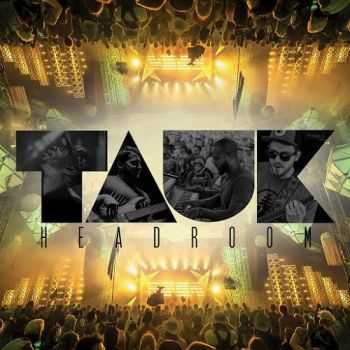 Tauk - Headroom (2015) (Live)