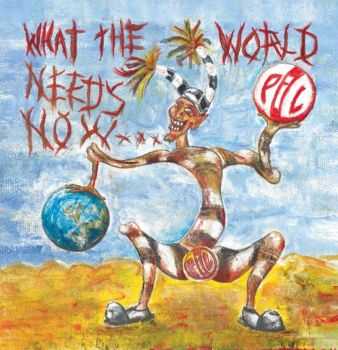 Public Image Ltd. - What the World Needs Now (2015)