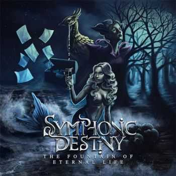 Symphonic Destiny - The Fountain Of Eternal Life (2015)