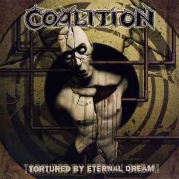 Coalition - Tortured by Eternal Dream(2005)