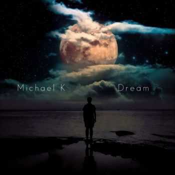 Michael K - Dream (2015)