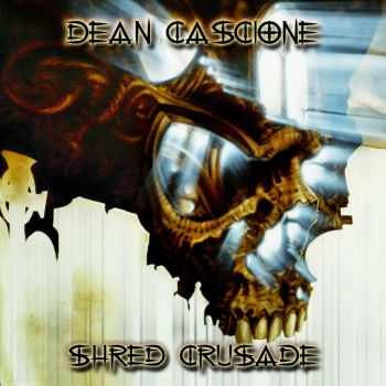 Dean Cascione - Shred Crusade (2015)