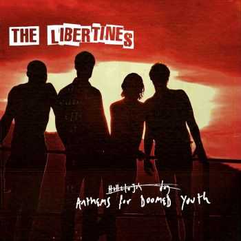 The Libertines  Anthems For Doomed Youth (Japanese Deluxe Edition) (2015)