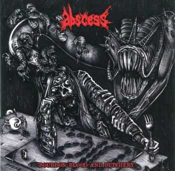 Abscess - Bourbon, Blood and Butchery (2013) [LOSSLESS]