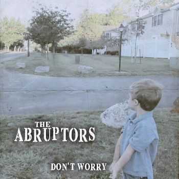 The Abruptors - Don't Worry (Single)