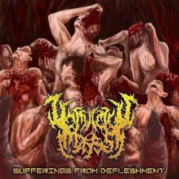 Vomitous Mass - Sufferings From Defleshment (2015)