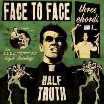 Face To Face - Three Chords And A Half Truth (2013)