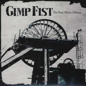 Gimp Fist - The Place Where I Belong... (2010)