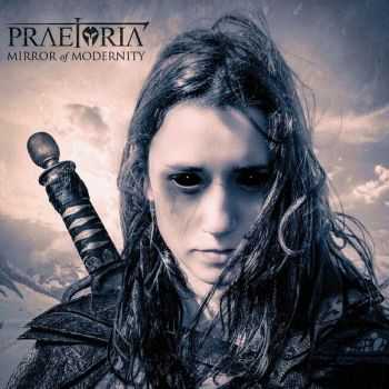 Praetoria - Mirror Of Modernity (2015)