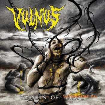 Vulnus  Vessels Of Throe (2015)