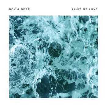 Boy & Bear - Limit of Love (2015)