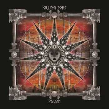 Killing Joke - Pylon (Deluxe Edition) (2015)