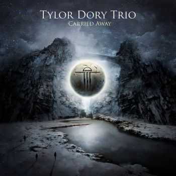 Tylor Dory Trio - Carried Away [EP] (2015)