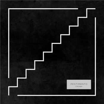 Pentimento - I, No Longer (2015)