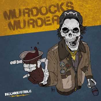 Murdock&#180;s Murder - Incombustible (2015)