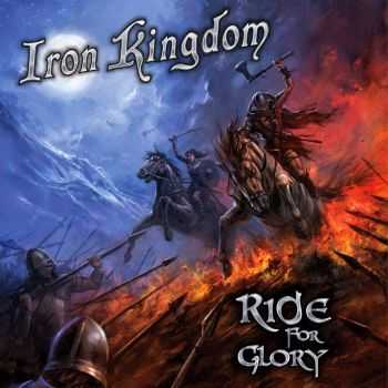 Iron Kingdom - Ride For Glory (2015)