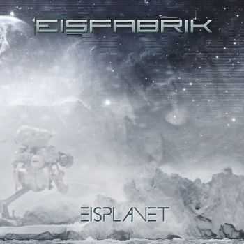 Eisfabrik - Eisplanet (2015)