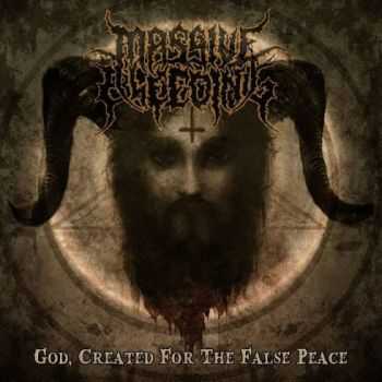 Massive Bleeding - God, Created For The False Peace [EP] (2015)