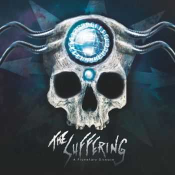 The Suffering - A Planetary Disease (2015)