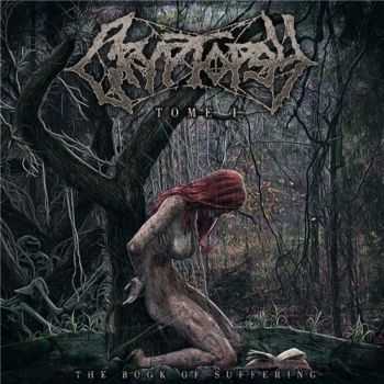 Cryptopsy - The Book of Suffering (Tome 1) (2015)