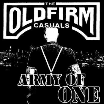 The Old Firm Casuals - Army Of One (EP) (2011)