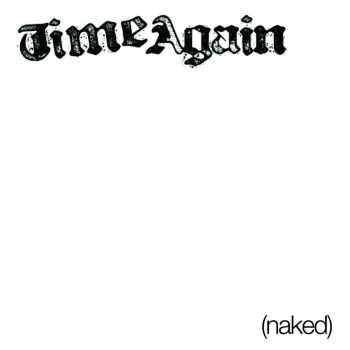 Time Again - (Naked) (2009)