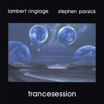 Lambert Ringlage & Stephen Parsick - Trancesession (1995)