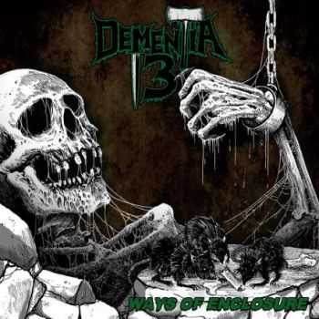 Dementia 13 - Ways of Enclosure (2015)