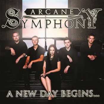 Arcane Symphony - A New Day Begins... (2015)