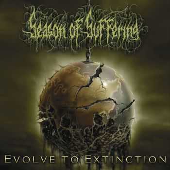 Season Of Suffering - Evolve To Extinction (2015)