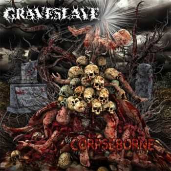 Graveslave - Corpseborne [EP] (2015)