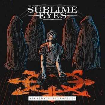 Sublime Eyes - Sermons & Blindfolds (2015)