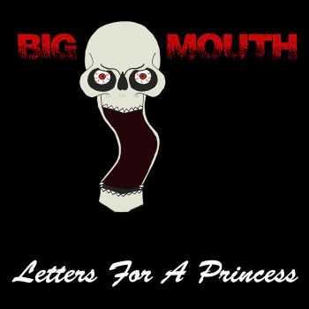 Big Mouth - Letters For A Princess (2006)