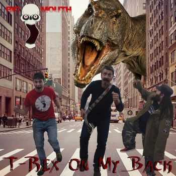 Big Mouth - T-Rex On My Back (2015)