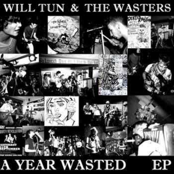 Will Tun And The Wasters - A Year Wasted (EP) (2010)