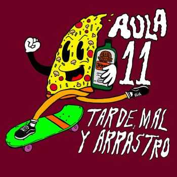 Aula 11 - Tarde, Mal Y Arrastro (EP) (2015)