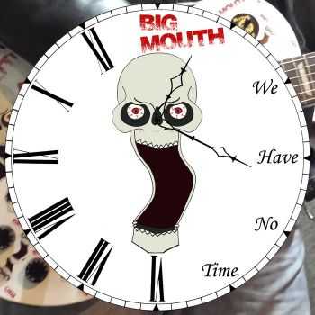 Big Mouth - We Have No Time (2014)