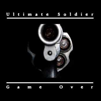 Ultimate Soldier - Game Over (2015)