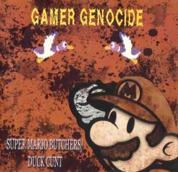 Gamer Genocide - Super Mario Butchers/Duck Cunt [ep] (2015)