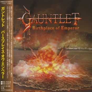 Gauntlet - Birthplace Of Emperor [Japanese Edition] (2014)