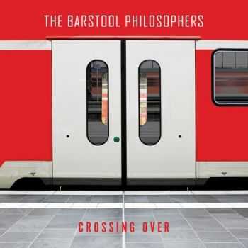 The Barstool Philosophers - Crossing Over (2015)