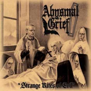 Abysmal Grief - Strange Rites Of Evil (2015)