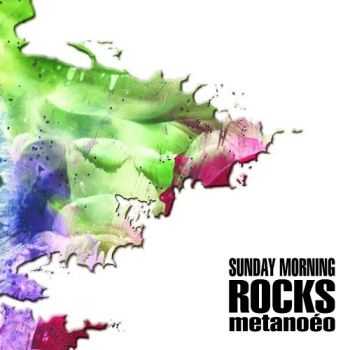 Sunday Morning Rocks - Metano&#233;o (2015)