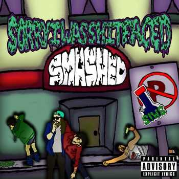 SorryIWasShitfaced - SMASHED (2015)