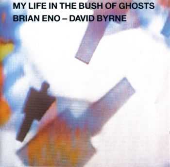 Brian Eno & David Byrne - My Life In The Bush Of Ghosts (1981) (LOSSLESS)