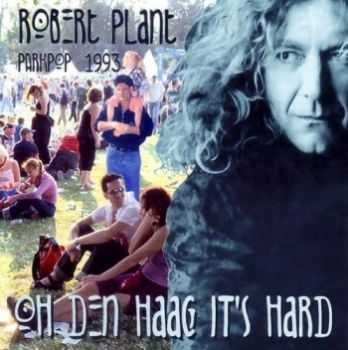 Robert Plant - Oh Den Haag It?s Hard (1993) Lossless