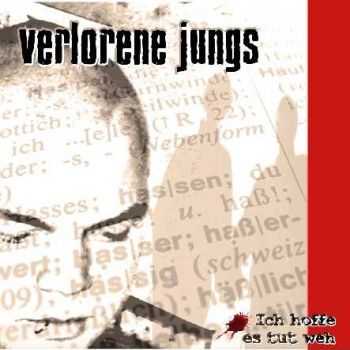 Verlorene Jungs - Ich Hoffe Es Tut Weh (2005)