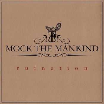 Mock The Mankind - Ruination (2015)